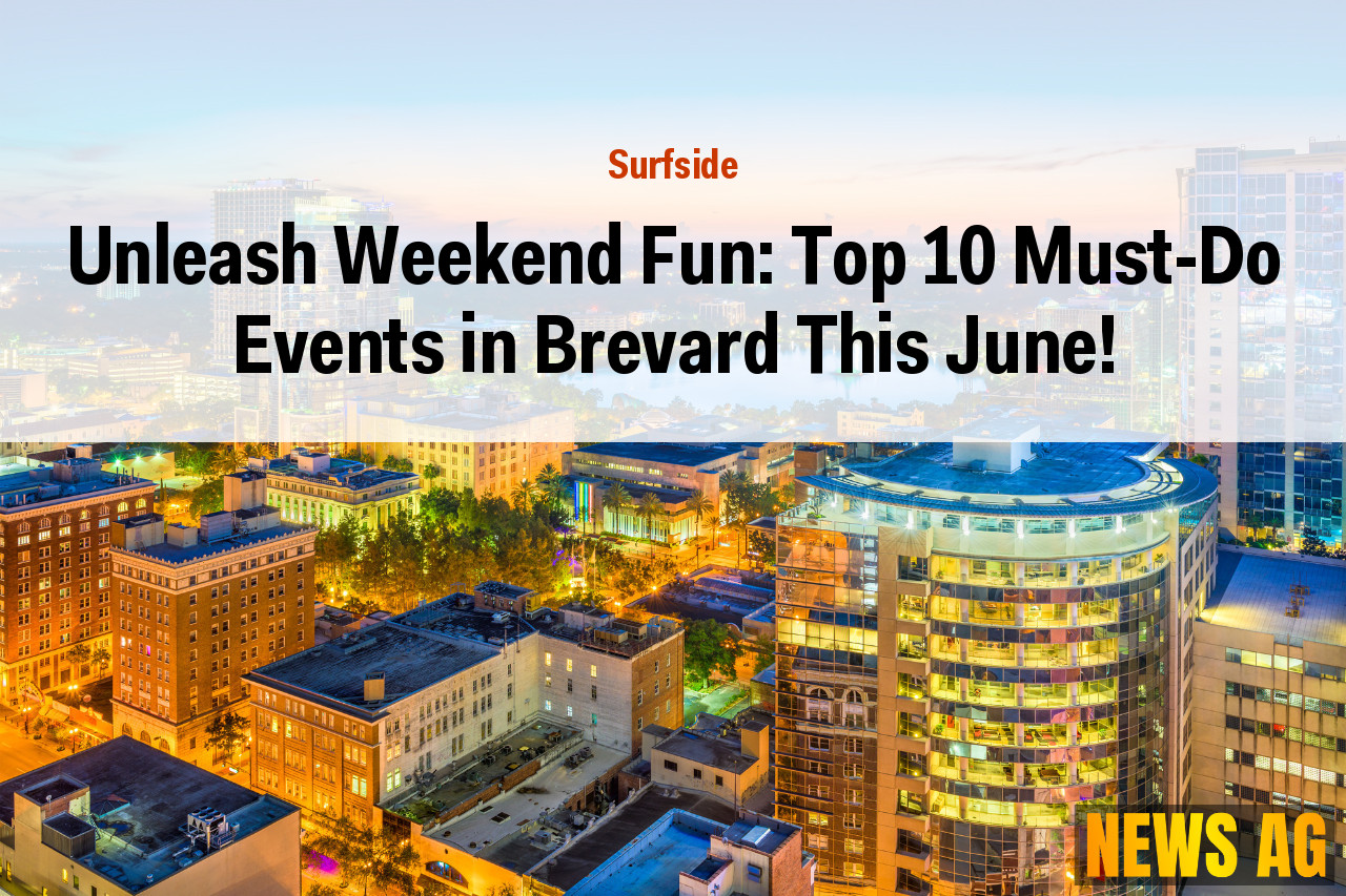 Unleash Weekend Fun: Top 10 Must-Do Events in Brevard This June!