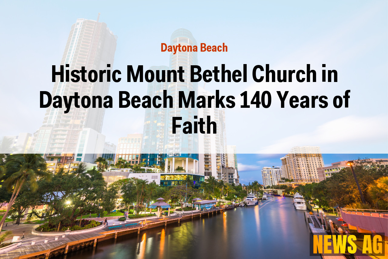 Historic Mount Bethel Church in Daytona Beach Marks 140 Years of Faith