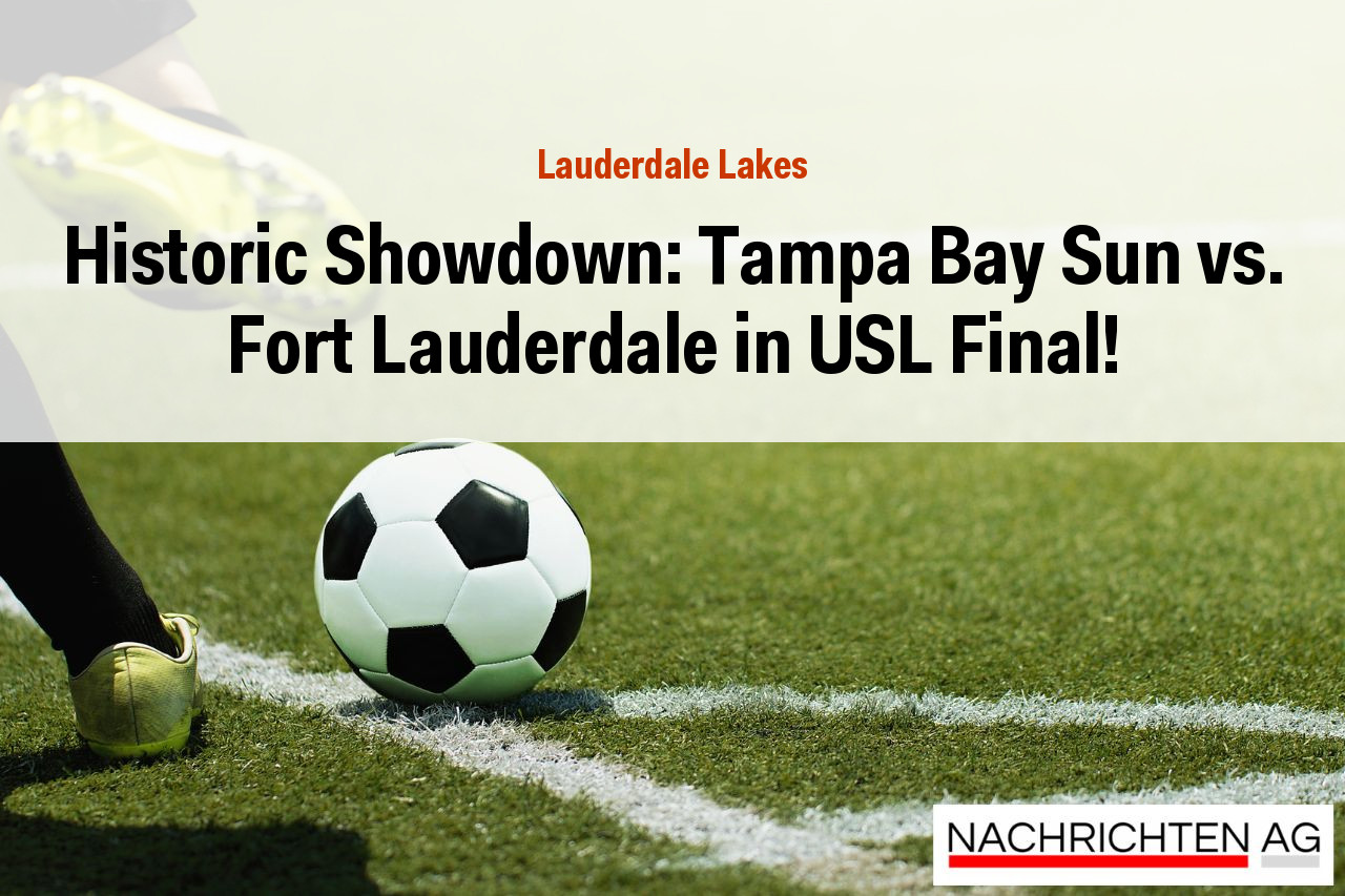 Historic Showdown: Tampa Bay Sun vs. Fort Lauderdale in USL Final!