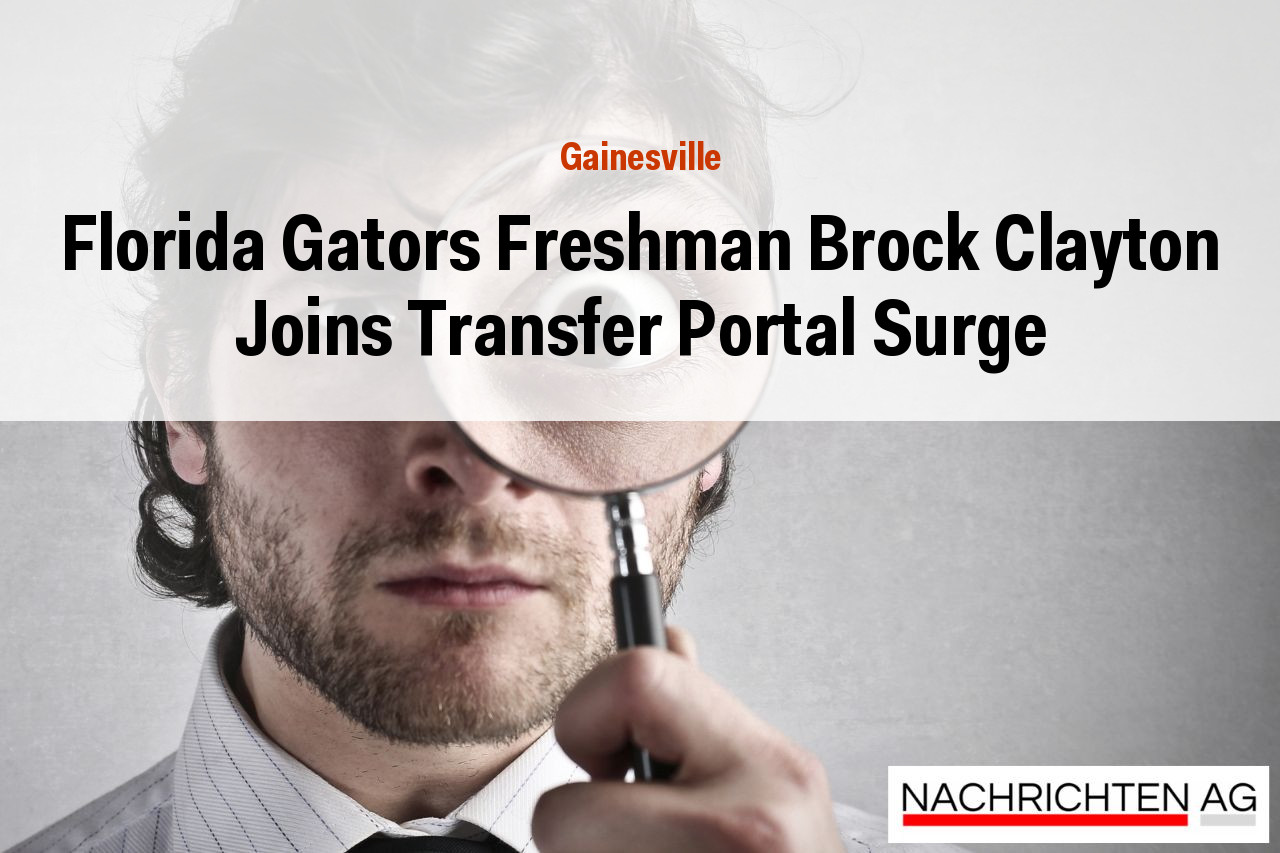 Florida Gators Freshman Brock Clayton Joins Transfer Portal Surge