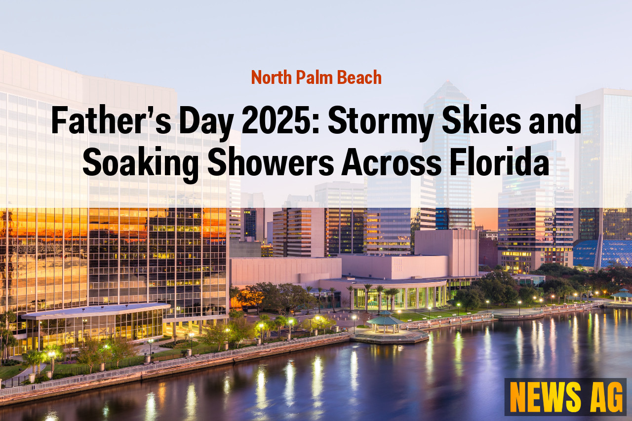 Father's Day 2025: Stormy Skies and Soaking Showers Across Florida
