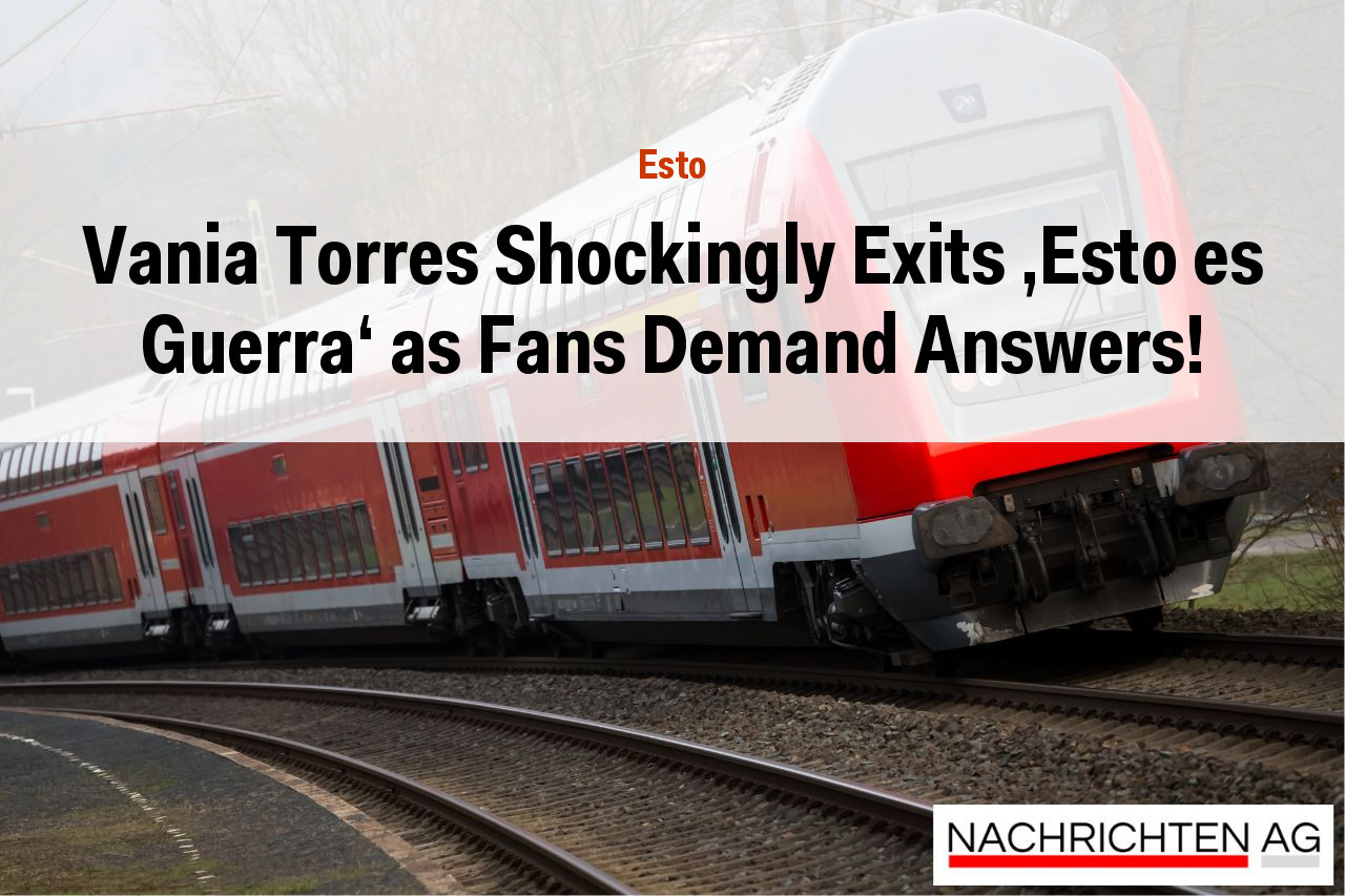Vania Torres Shockingly Exits 'Esto es Guerra' as Fans Demand Answers!