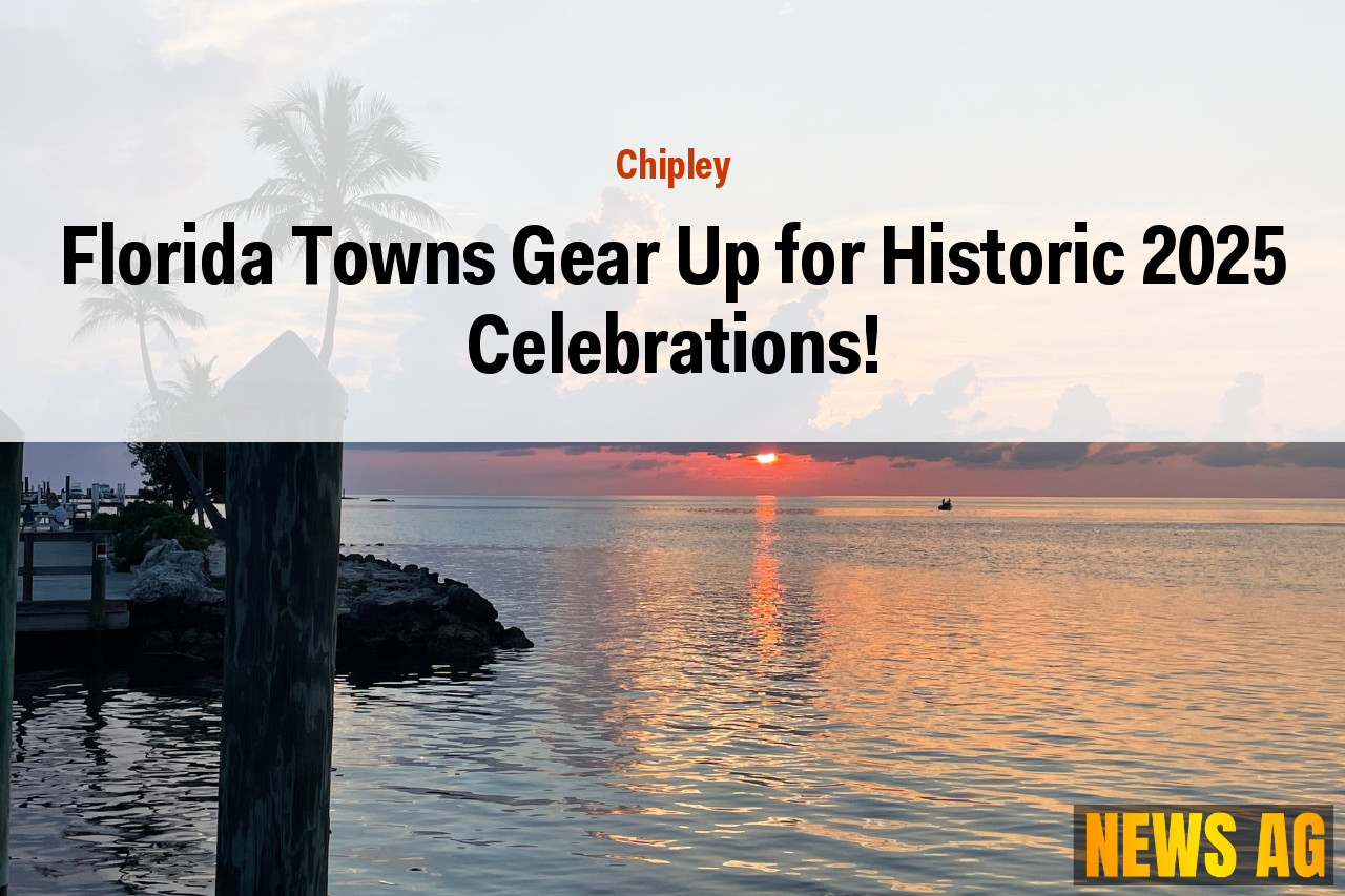 Florida Towns Gear Up for Historic 2025 Celebrations!