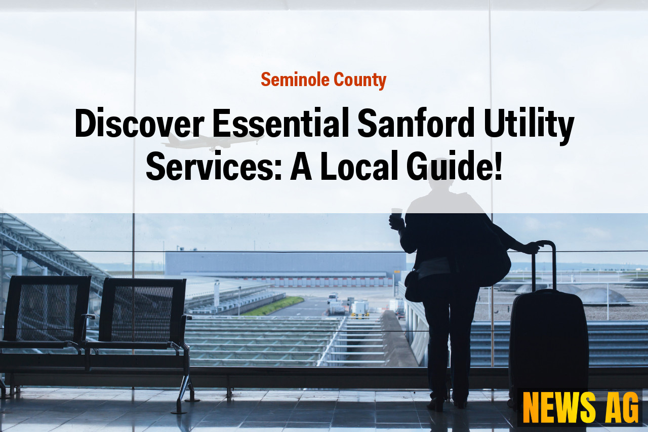 Discover Essential Sanford Utility Services: A Local Guide!