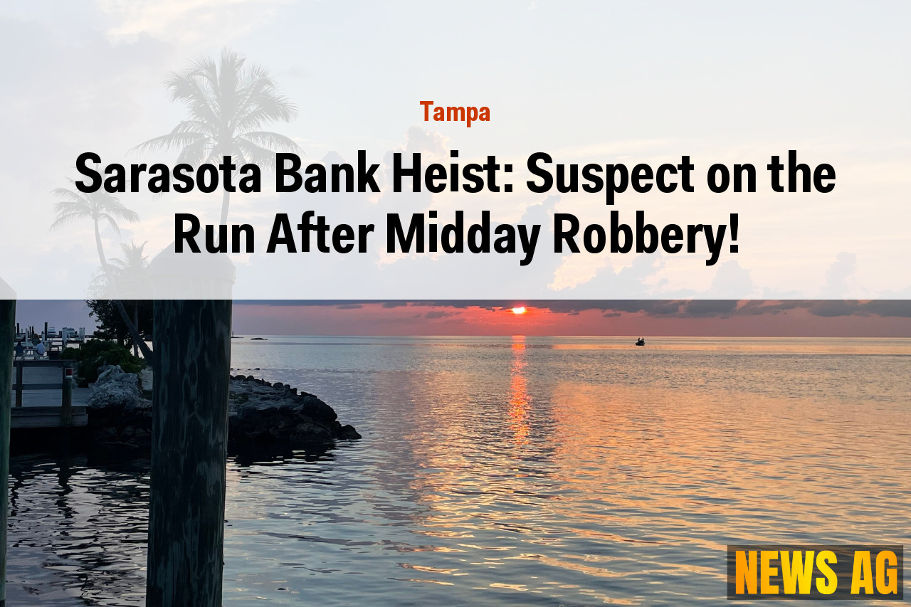 Sarasota Bank Heist: Suspect on the Run After Midday Robbery!