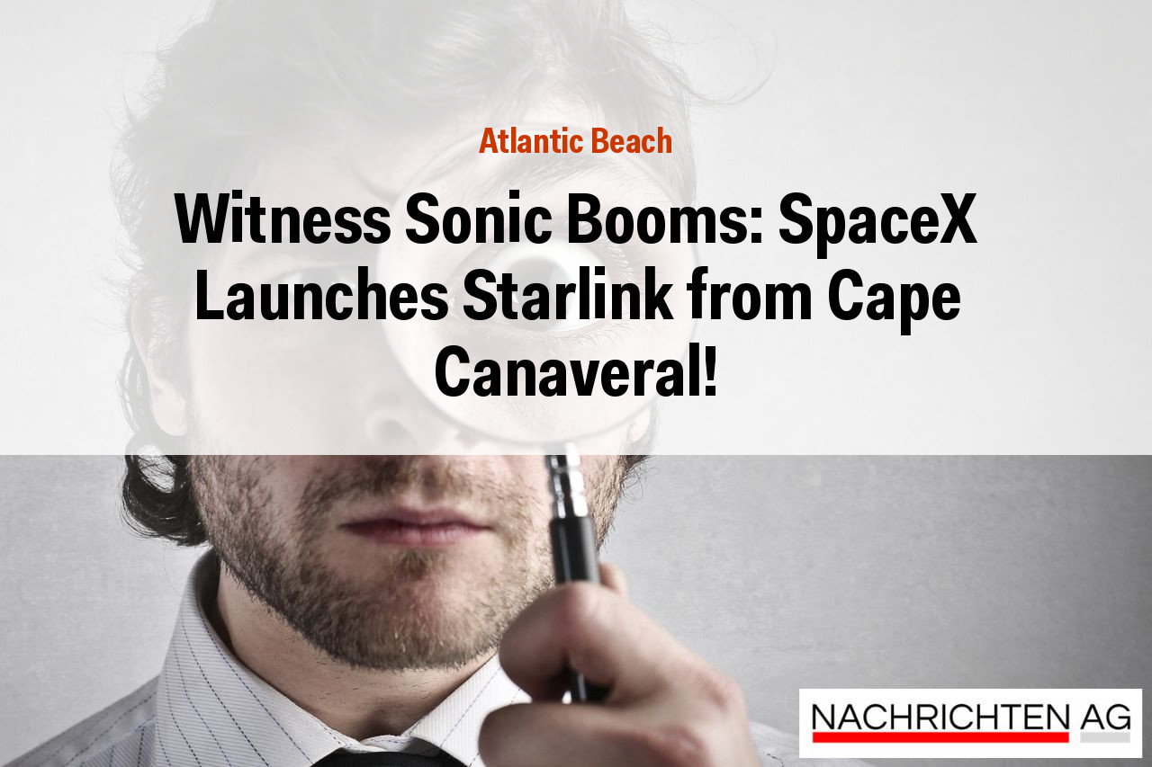 Witness Sonic Booms: SpaceX Launches Starlink from Cape Canaveral!
