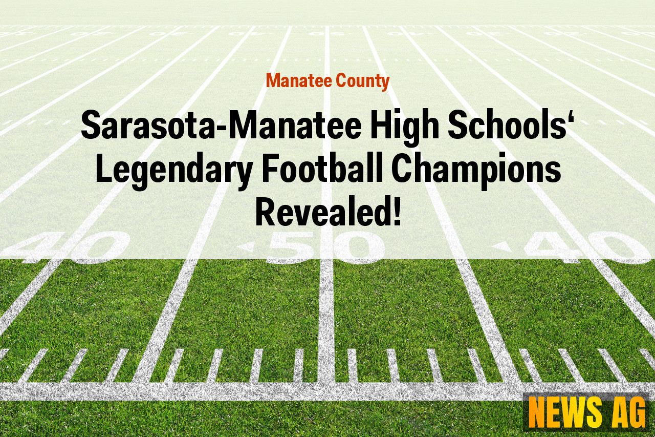 Sarasota-Manatee High Schools' Legendary Football Champions Revealed!
