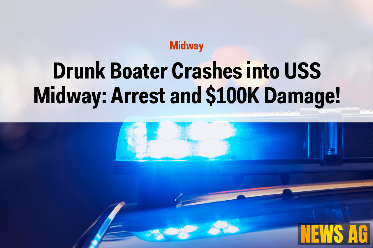 Drunk Boater Crashes into USS Midway: Arrest and $100K Damage!
