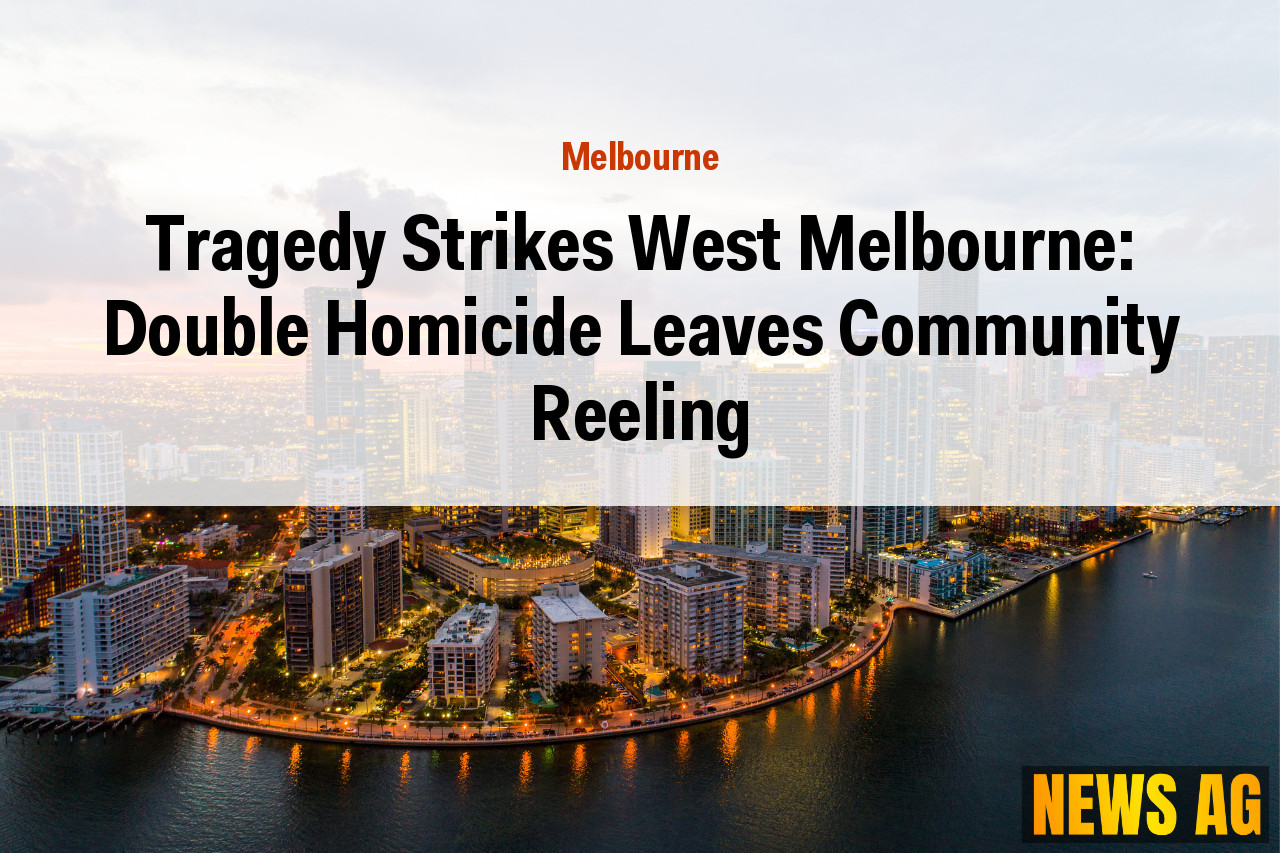 Tragedy Strikes West Melbourne: Double Homicide Leaves Community Reeling