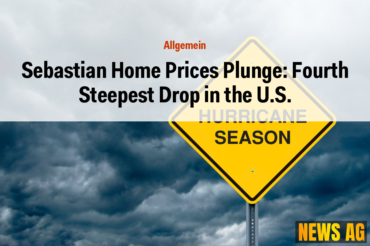 Sebastian Home Prices Plunge: Fourth Steepest Drop in the U.S.